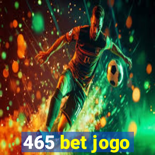 465 bet jogo